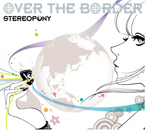 Stereopony - Over the Border