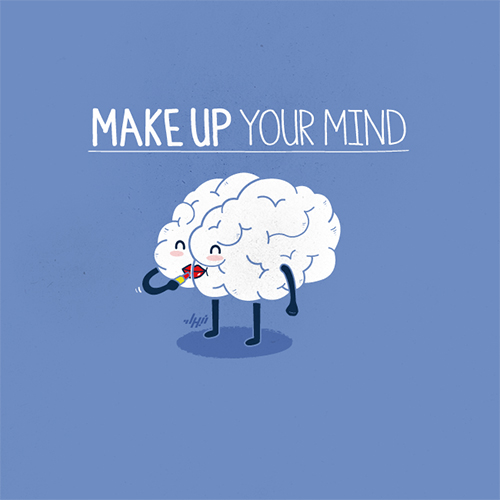 Make Up Your Mind